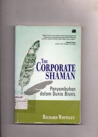 Image of The Corporate Shaman : Penyembuhan dalam Dunia Bisnis